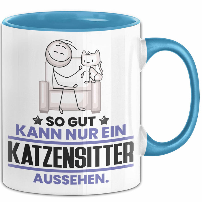 Katzensitter Geschenk Tasse So Gut Kann Nur Ein Katzensitter Aussehen Geschenkidee Kaffee-Becher Blau Trendation