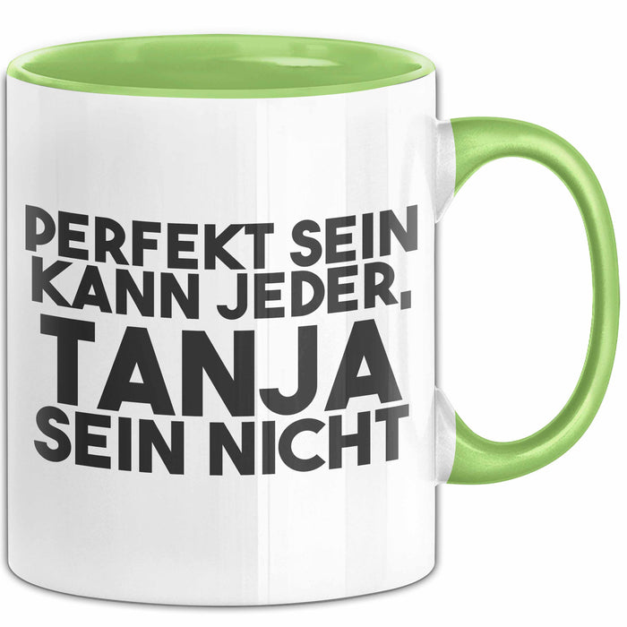 Tanja Tasse Perfekt Sein Kann Jeder, Tanja Sein Nicht Geschenk