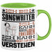Songwriter Geschenk Kaffee-Tasse Geschenkidee für Songwriter Ich Bin Songwriter Ich Kann Es Dir Erklären Jedoch Nicht Für Dich Verstehen Spruch Lustig Grün Trendation