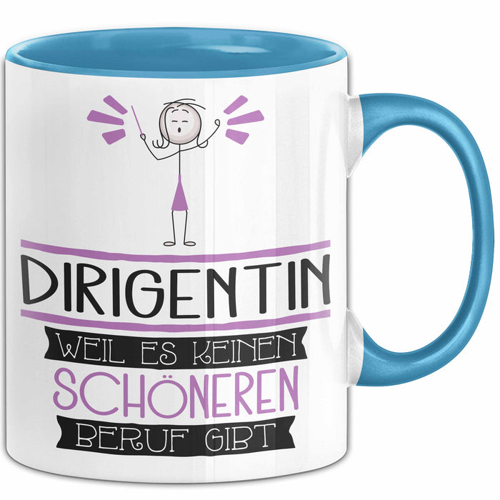 Dirigentin Weil Es Keinen Schöneren Beruf Gibt Tasse Geschenk für Eine Dirigentin Lustig Blau Trendation
