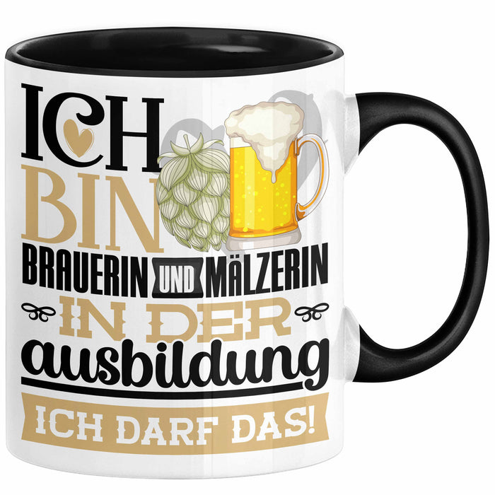 Brauerin und Mälzerin Ausbildung Start Geschenk Tasse Ich Bin Brauerin und Mälzerin In Der Ausbildung Ich Darf Das Kaffee-Becher Geschenkidee Schwarz Trendation