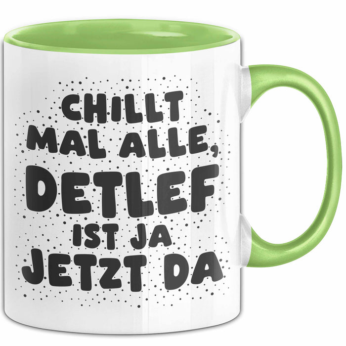 Detlef Tasse Chillt Mal Alle, Detlef Ist Ja Jetzt Da Geschenk