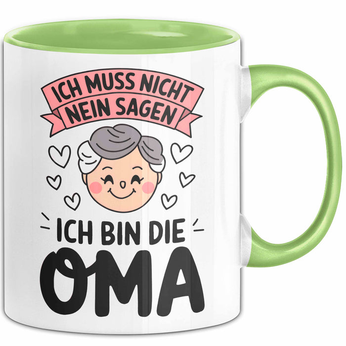 Oma Großmutter Tasse Becher Geschenk Lustige Geschenkidee Spruch Ich Muss Nicht Nein Sagen Ich Bin Die Oma Grün Trendation