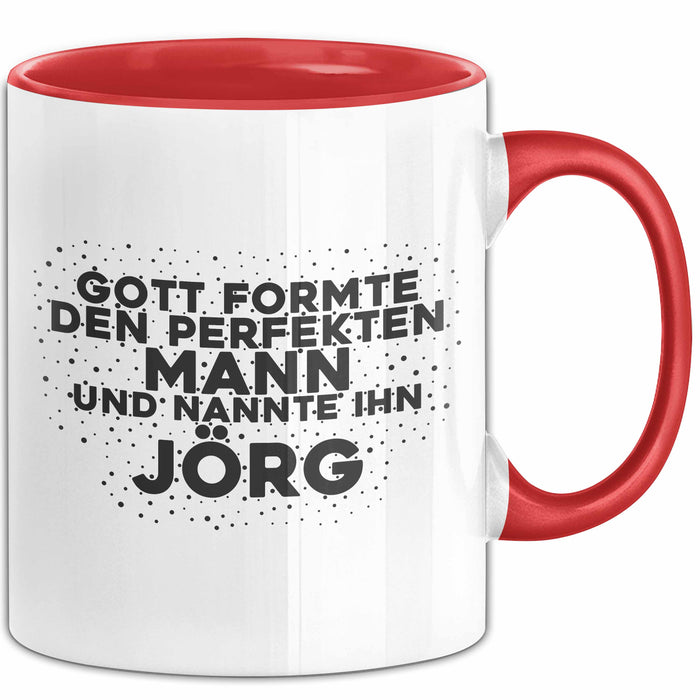 Joerg Tasse Gott Formte Den Perfekten Mann Und Nannte Ihn Joerg Geschenk