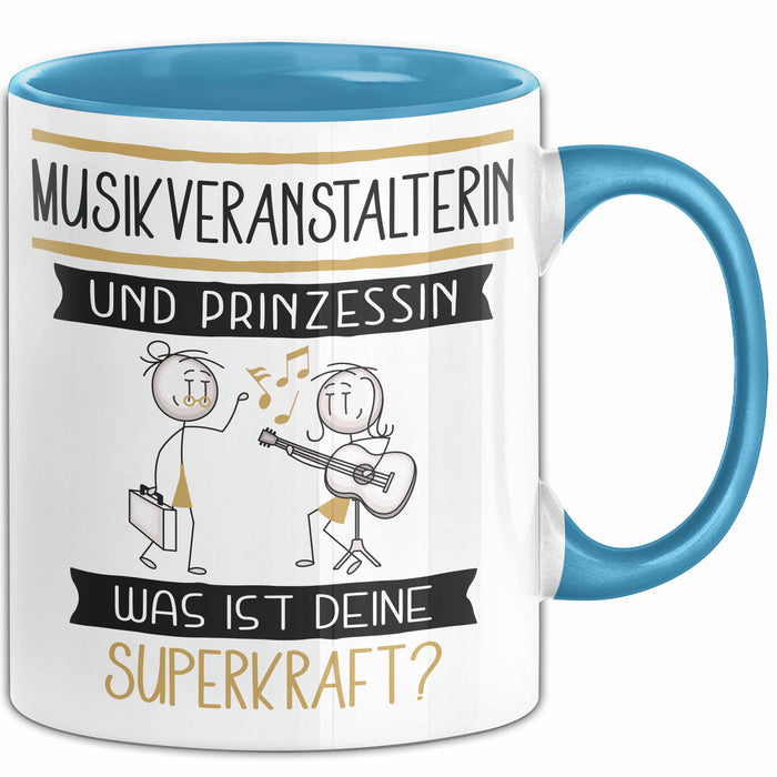 Musikveranstalterin Und Prinzessin Tasse Geschenk Für Eine Musikveranstalterin Geburtstag Was Ist Deine Superkraft Blau Trendation