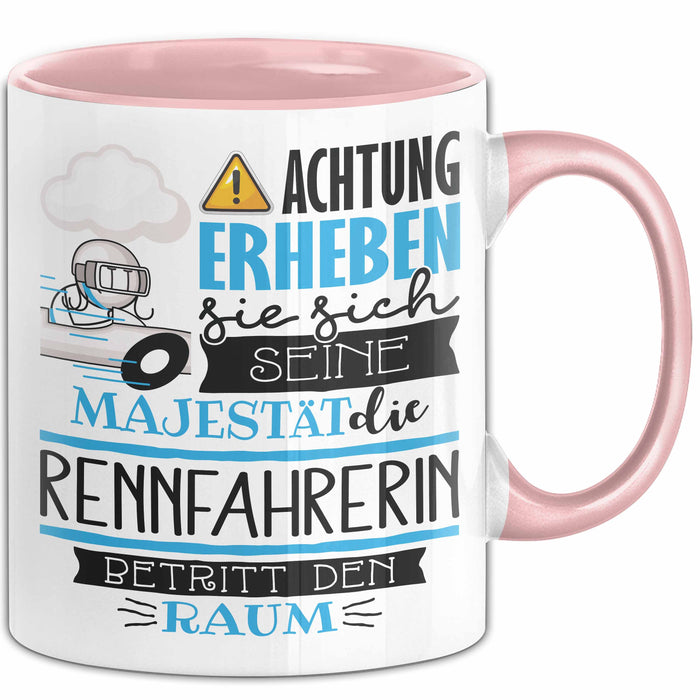 Rennfahrerin Tasse Geschenk Lustiger Spruch Bitte Erheben Sie Sich Seine Majestät Die Rennfahrerin Betritt Den Raum Rosa Trendation