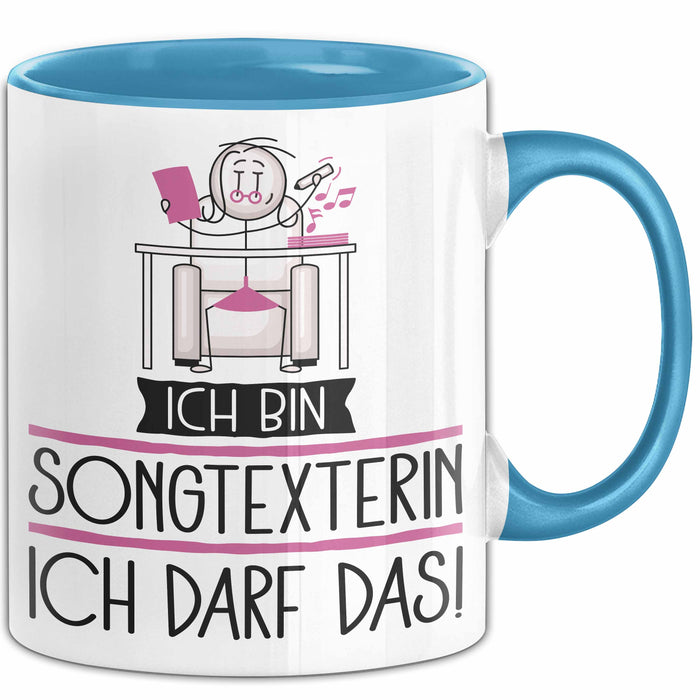 Geschenk für Songtexterin Tasse Lustige Geschenkidee Geburtstag Ich Bin Songtexterin Ich Darf Das Blau Trendation
