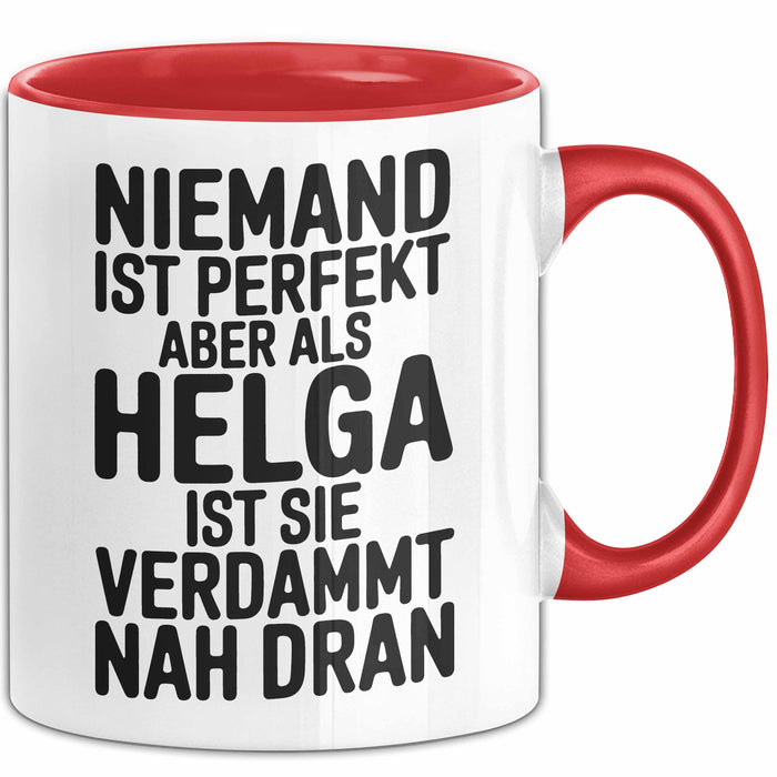 Helga Tasse Geschenk Niemand Ist Perfekt Helga Verdammt Nah Dran Geschenkidee Rot Trendation