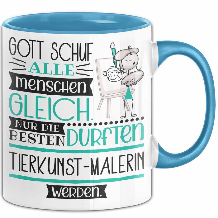 Tierkunst-Malerin Geschenk Becher Tasse Gott Schuf Alle Menschen Gleich Nur Die Besten Durfeten Tierkunst-Malerin Werden Geschenkidee Lustig Blau Trendation