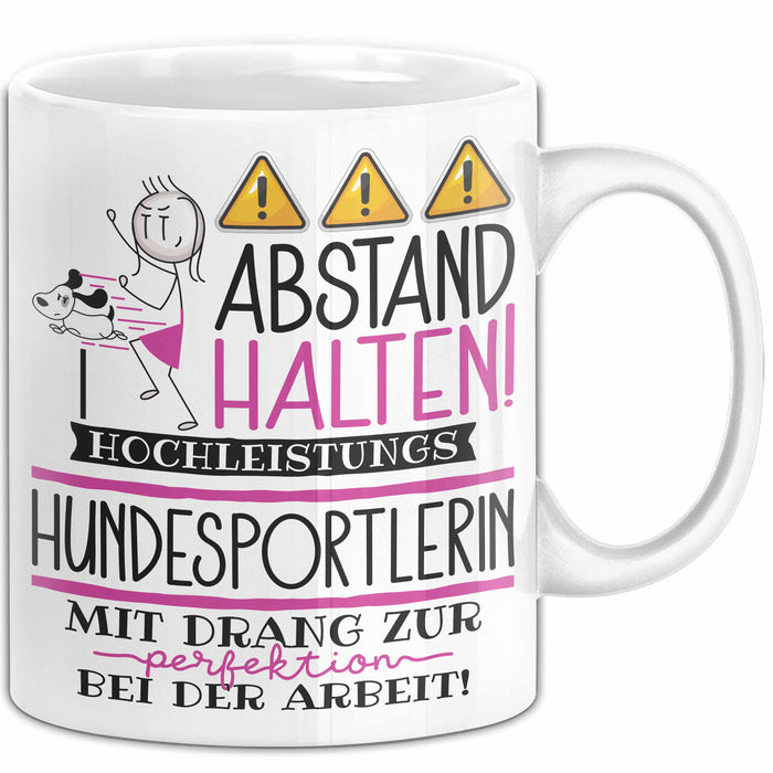 Hundesportlerin Tasse Geschenk Lustig Abstand Halten Hochleistungs-Hundesportlerin Mit Drang Zur Perfektion Bei Der Arbeit Weiß Trendation