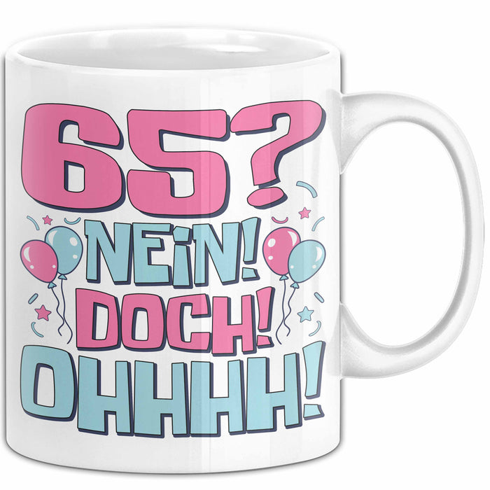 65er Geburtstag Geschenk Männer Frauen 65 Nein Doch Ohhhh Lustiger Spruch Geschenkidee Kaffee-Becher Weiß Trendation