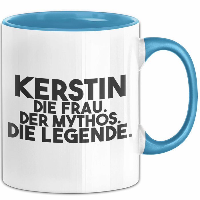 Kerstin Tasse Kerstin – Die Frau. Der Mythos. Die Legende. Geschenk Blau Trendation