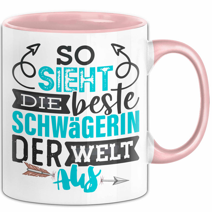 Schwägerin Geschenk Tasse Mit Spruch So Sieht Die Beste Schwägerin Der Welt Aus Becher Rosa Trendation
