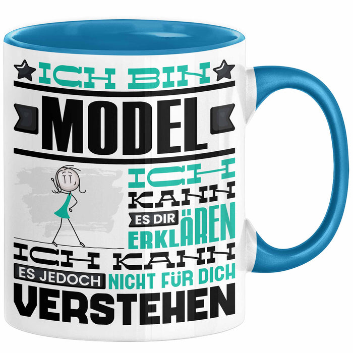 Model Geschenk Tasse Geschenkidee für Model Geburtstag Lustiger Spruch Ich Bin Model Ich Kann Es Dir Erklären Aber Nicht Für Dich Verstehen Funny Blau Trendation