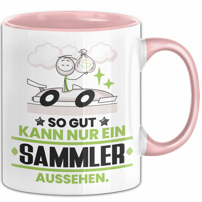Sammler Geschenk Tasse So Gut Kann Nur Ein Sammler Aussehen Geschenkidee Kaffee-Becher Rosa Trendation