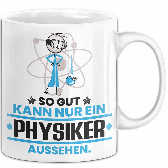 Physiker Geschenk Tasse So Gut Kann Nur Ein Physiker Aussehen Geschenkidee Kaffee-Becher Weiß Trendation
