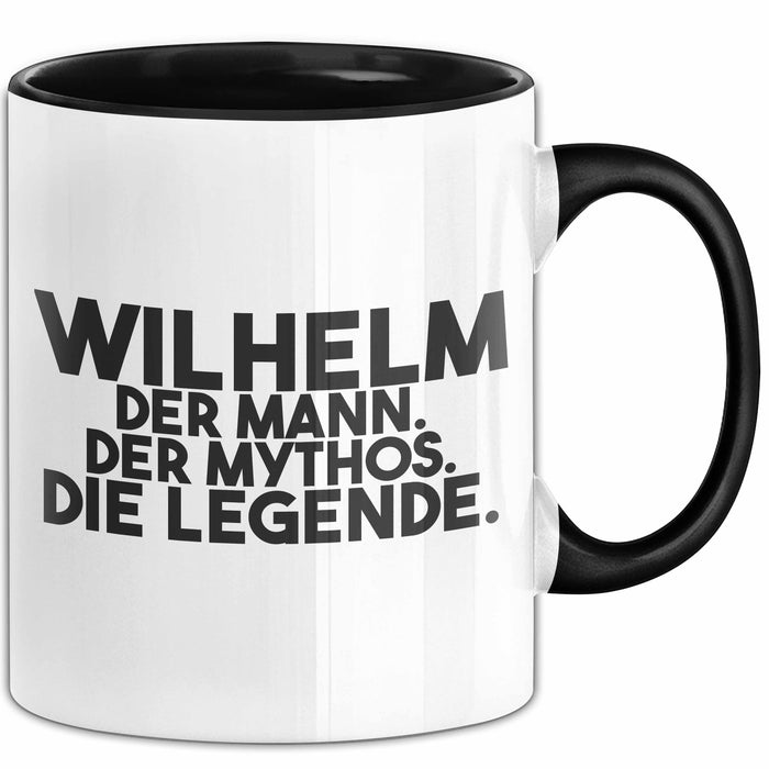 Wilhelm Tasse Wilhelm – Der Mann. Der Mythos. Die Legende. Geschenk