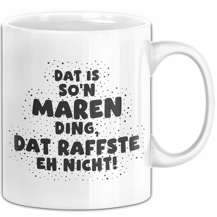Maren Tasse Dat Is So'n Maren Ding, Dat Raffste Eh Nicht Geschenk