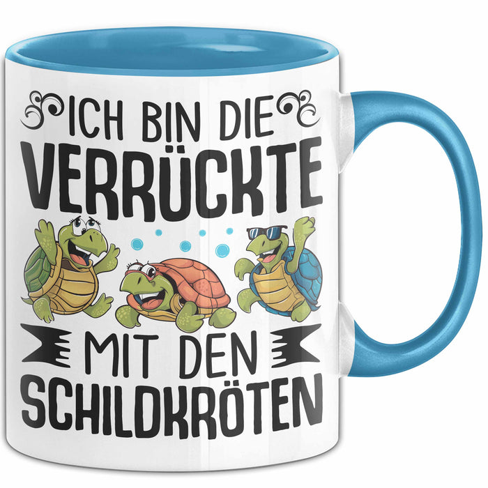 Schildkröten-Liebhaberin Tasse Geschenk Frauen Turtles Ich Bin Die Verrückte Mit Den Schildkröten Blau Trendation