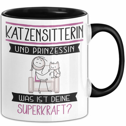 Katzensitterin Und Prinzessin Tasse Geschenk Für Eine Katzensitterin Geburtstag Was Ist Deine Superkraft Trendation