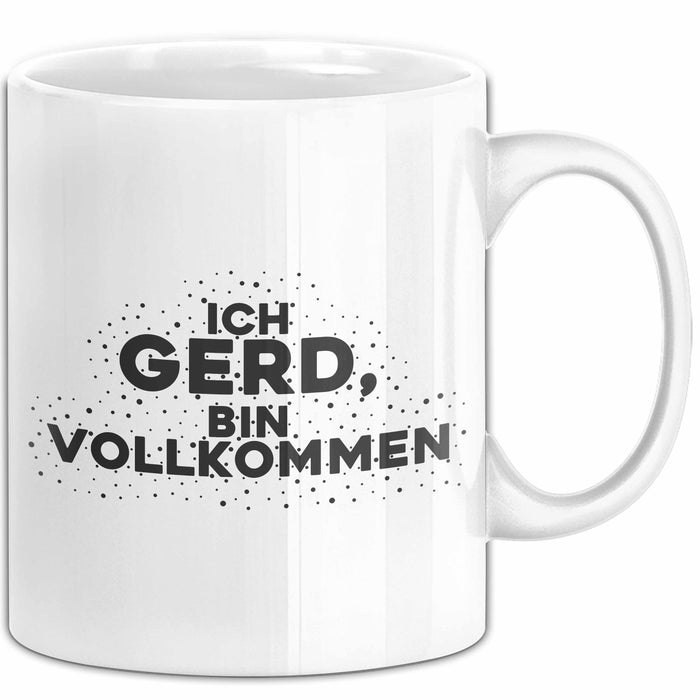 Gerd Tasse Ich Gerd, Bin Vollkommen Geschenk