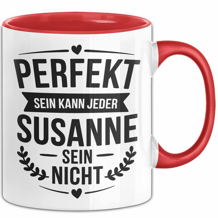 Susanne Tasse Geschenk Perfekt Sein Kann Jeder Geschenkidee Geburtstag Rot Trendation