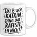 Katrin Tasse Geschenk Dat Is So'n Katrin Ding Dat Raffste Eh Nicht Geschenkidee Becher mit Name Weiß Trendation