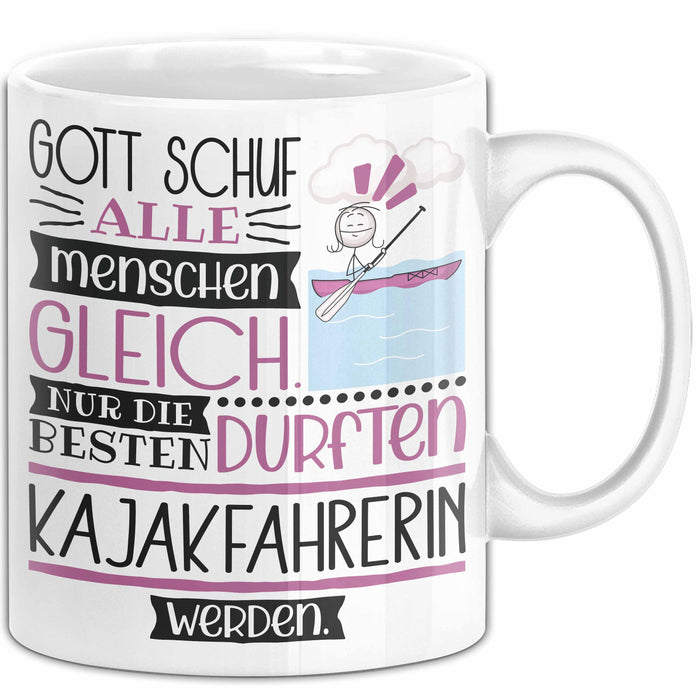Kajakfahrerin Geschenk Becher Tasse Gott Schuf Alle Menschen Gleich Nur Die Besten Durfeten Kajakfahrerin Werden Geschenkidee Lustig Weiß Trendation