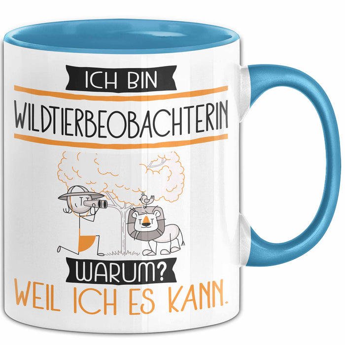 Wildtierbeobachterin Tasse Geschenk Ich Bin Wildtierbeobachterin Warum Weil Ich Es Kann Geschenkidee Geburtstag Blau Trendation