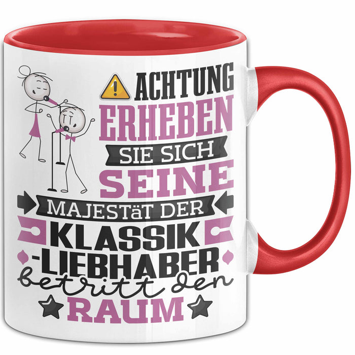 Klassikliebhaber Geschenk Tasse Lustiger Spruch Erheben Sie Sich Der Klassikliebhaber Betritt den Raum Rot Trendation