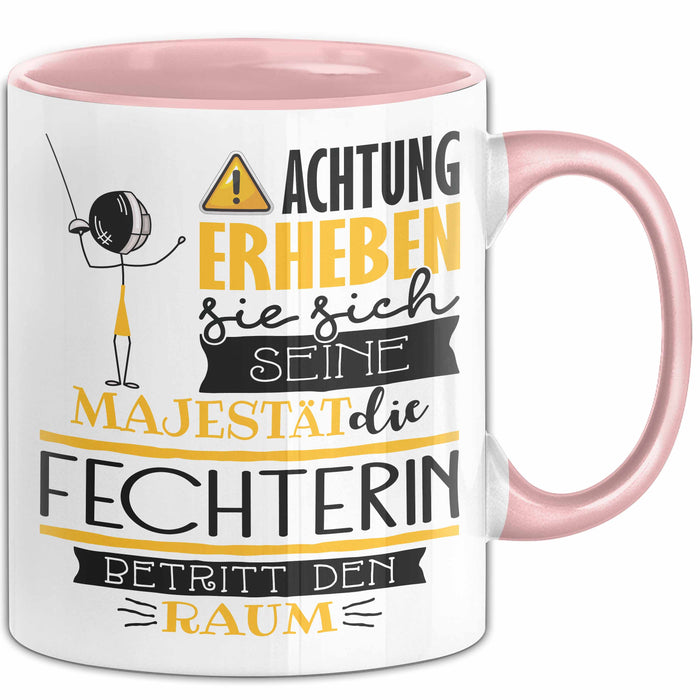Fechterin Tasse Geschenk Lustiger Spruch Bitte Erheben Sie Sich Seine Majestät Die Fechterin Betritt Den Raum Rosa Trendation