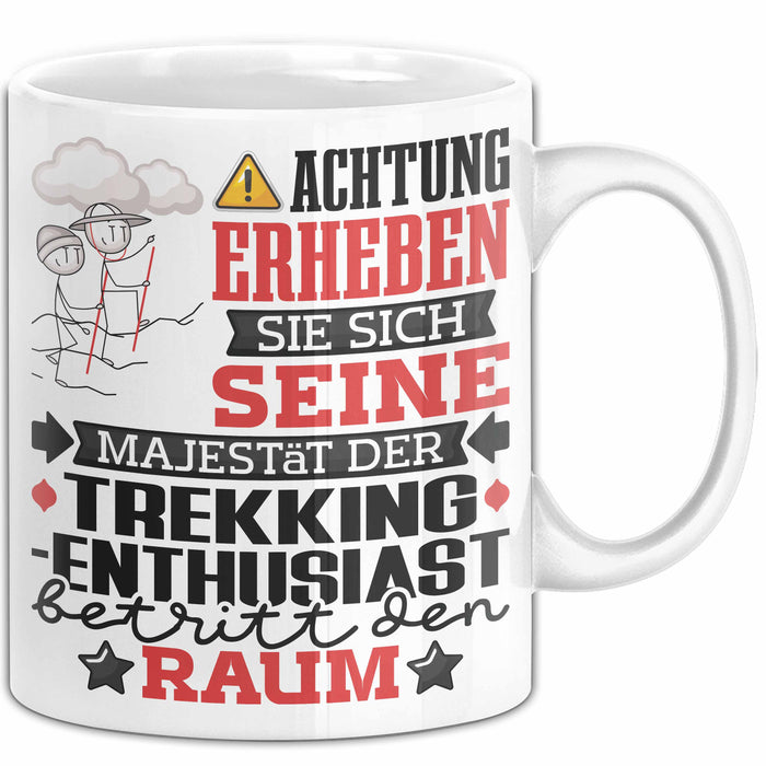 Trekking-Enthusiast Geschenk Tasse Lustiger Spruch Erheben Sie Sich Der Trekking-Enthusiast Betritt den Raum Weiß Trendation