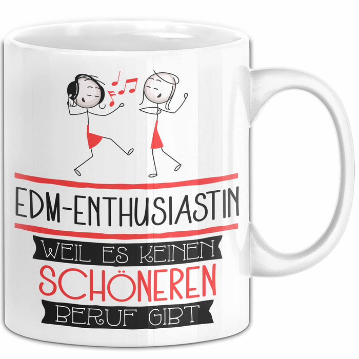 EDM-Enthusiastin Weil Es Keinen Schöneren Beruf Gibt Tasse Geschenk für Eine EDM-Enthusiastin Lustig Weiß Trendation