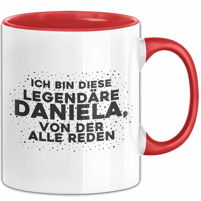 Daniela Tasse Ich Bin Diese Legendaere Daniela, Von Der Alle Reden Geschenk