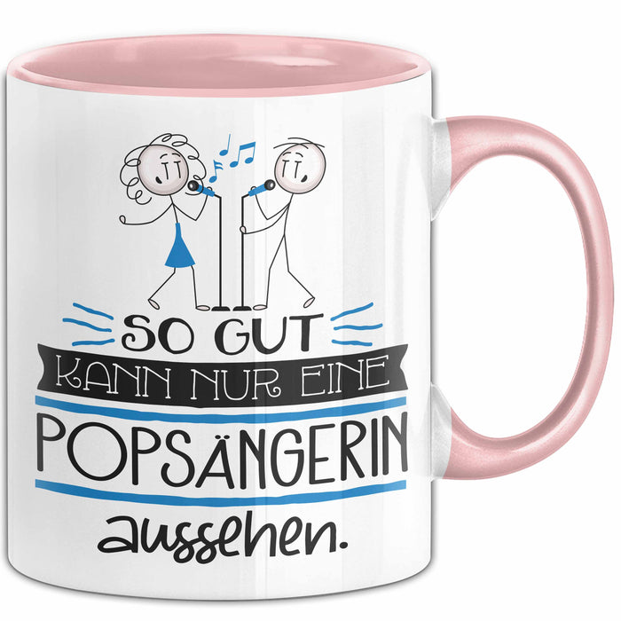 Popsängerin Geschenk Tasse So Gut Kann Nur Eine Popsängerin Aussehen Geschenkidee Geburtstag Weihnachten Lustig Rosa Trendation