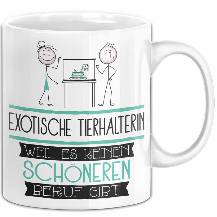 Exotische Tierhalterin Weil Es Keinen Schöneren Beruf Gibt Tasse Geschenk für Eine Exotische Tierhalterin Lustig Weiß Trendation