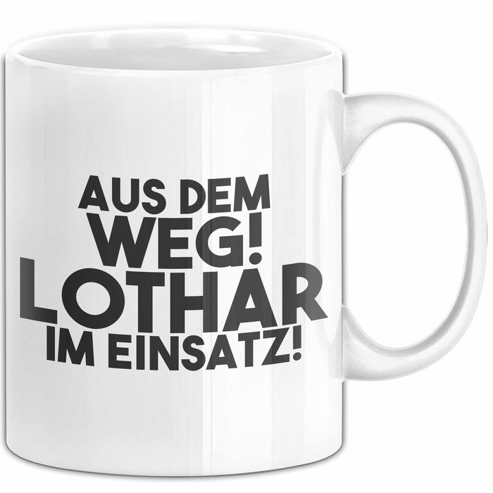 Lothar Tasse Aus Dem Weg! Lothar Im Einsatz! Geschenk
