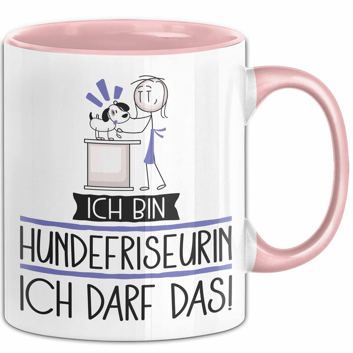 Geschenk für Hundefriseurin Tasse Lustige Geschenkidee Geburtstag Ich Bin Hundefriseurin Ich Darf Das Rosa Trendation