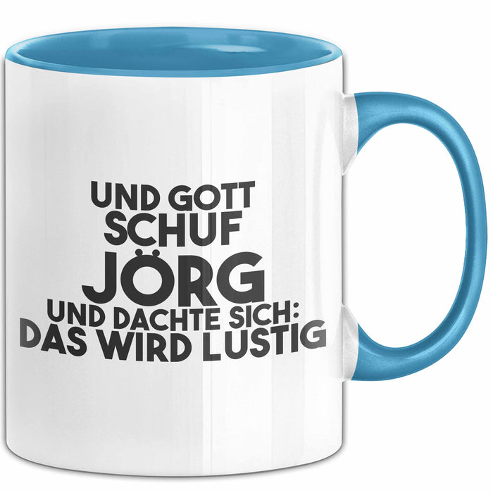 Joerg Tasse Und Gott Schuf Joerg Und Dachte Sich: Das Wird Lustig Geschenk