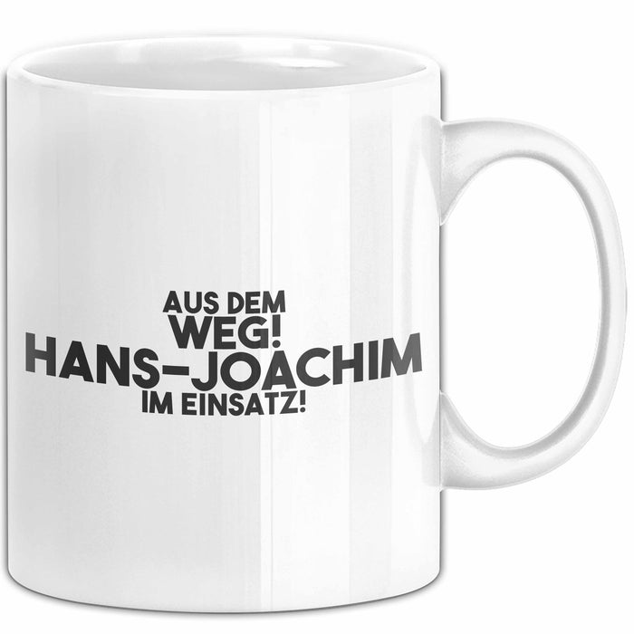Hans-Joachim Tasse Aus Dem Weg! Hans-Joachim Im Einsatz! Geschenk