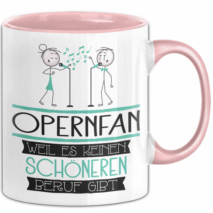 Opernfan Weil Es Keinen Schöneren Beruf Gibt Tasse Geschenk für Eine Opernfan Lustig Rosa Trendation