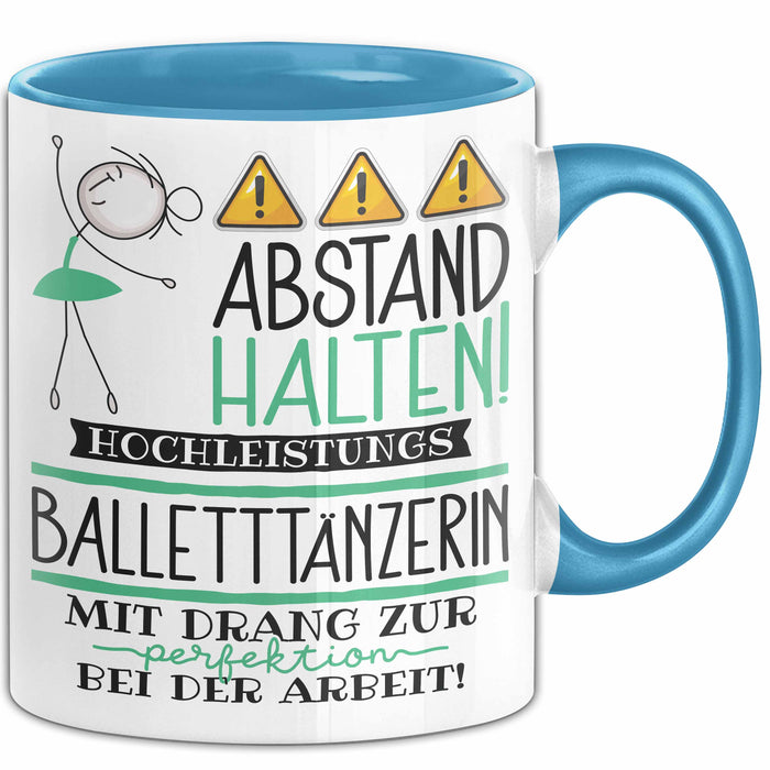 Balletttänzerin Tasse Geschenk Lustig Abstand Halten Hochleistungs-Balletttänzerin Mit Drang Zur Perfektion Bei Der Arbeit Blau Trendation