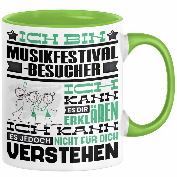 Musikfestival-Besucher Geschenk Tasse Lustige Geschenkdiee für einen Musikfestival-Besucher Geburtstag Ich Bin Musikfestival-Besucher Ich Kann Es Dir Erklären Aber Nicht Für Dich Verstehen Grün Trendation