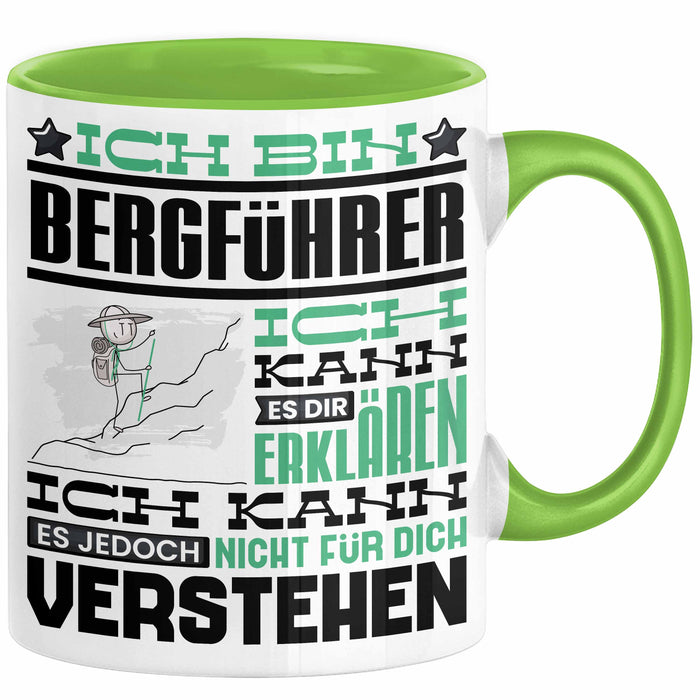 Bergführer Geschenk Kaffee-Tasse Geschenkidee für Bergführer Ich Bin Bergführer Ich Kann Es Dir Erklären Jedoch Nicht Für Dich Verstehen Spruch Lustig Grün Trendation
