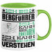 Bergführer Geschenk Kaffee-Tasse Geschenkidee für Bergführer Ich Bin Bergführer Ich Kann Es Dir Erklären Jedoch Nicht Für Dich Verstehen Spruch Lustig Grün Trendation