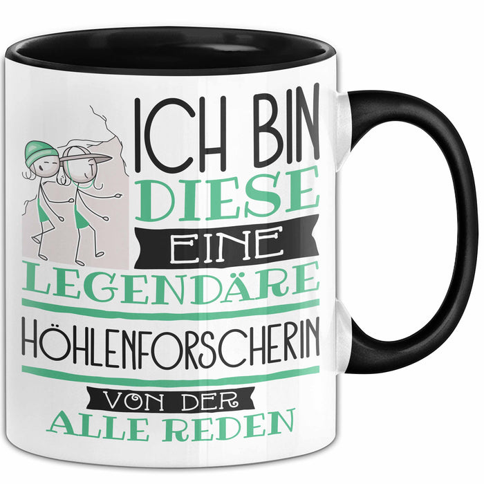 Höhlenforscherin Tasse Geschenk Ich Bin Diese Eine Legendäre Höhlenforscherin Von Der Alle Reden Geschenkidee Geburtstag Weihnachten Trendation