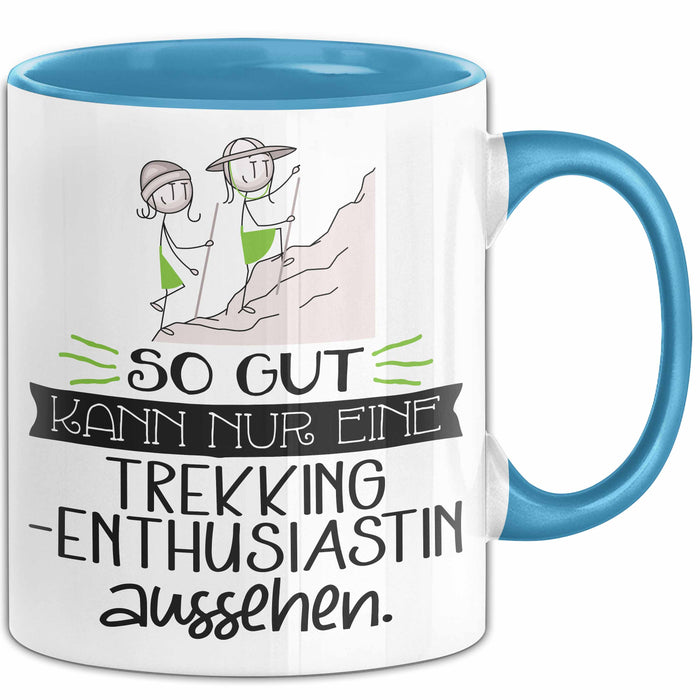 Trekking-Enthusiastin Geschenk Tasse So Gut Kann Nur Eine Trekking-Enthusiastin Aussehen Geschenkidee Geburtstag Weihnachten Lustig Blau Trendation