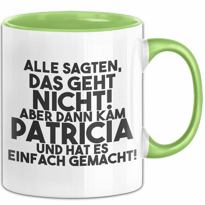 Patricia Tasse Alle Sagten Das Geht Nicht, Aber Dann Kam Patricia Geschenk