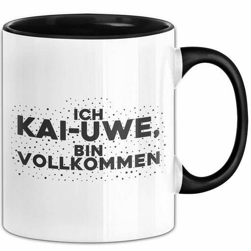 Kai-Uwe Tasse Ich Kai-Uwe, Bin Vollkommen Geschenk Schwarz Trendation