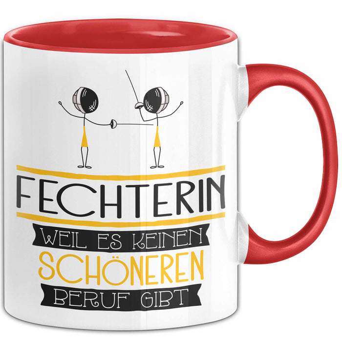 Fechterin Weil Es Keinen Schöneren Beruf Gibt Tasse Geschenk für Eine Fechterin Lustig Rot Trendation
